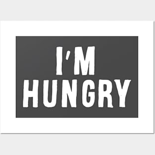 I'm Hungry Posters and Art